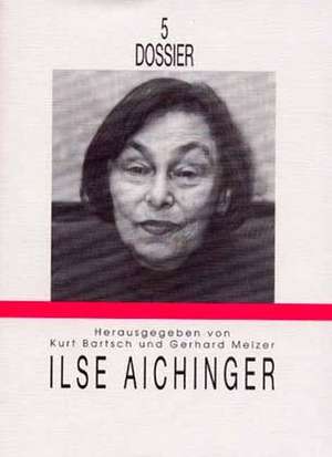 Dossier 05. Ilse Aichinger de Kurt Bartsch