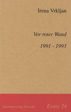 Vor roter Wand. 1991-1993 de Irena Vrkljan