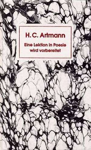 Eine Lektion in Poesie wird vorbereitet de Hans Carl Artmann