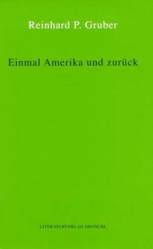 Werke 08. Einmal Amerika und zurück de Reinhard P. Gruber