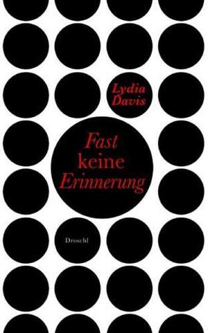 Fast keine Erinnerung de Lydia Davis