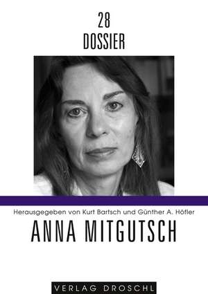 Dossier 28: Anna Mitgutsch de Kurt Bartsch