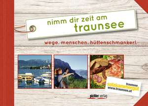 Nimm dir Zeit am Traunsee de Johann Prangl