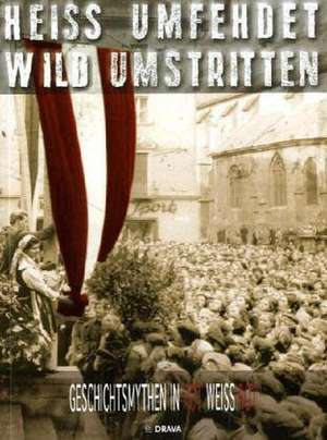 Heiss umfehdet, wild umstritten de Lisa Rettl