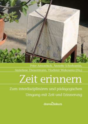 Zeit erinnern de Peter Antonitsch