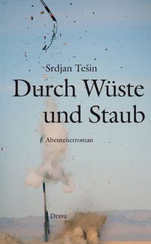 Durch Wüste und Staub de Srdjan Tesin