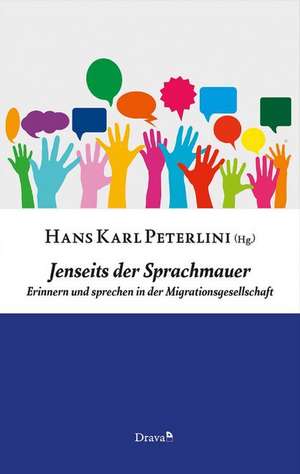 Jenseits der Sprachmauer de Hans Karl Peterlini