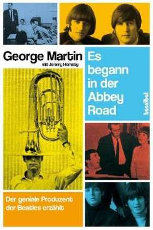 Es begann in der Abbey Road de George Martin