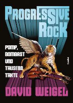 Progressive Rock de David Weigel