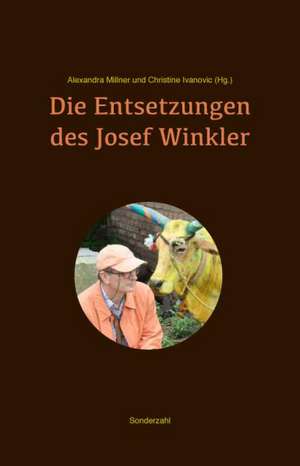 Die Entsetzungen des Josef Winkler de Alexandra Millner