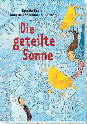 Die geteilte Sonne de Kerstin Kugler