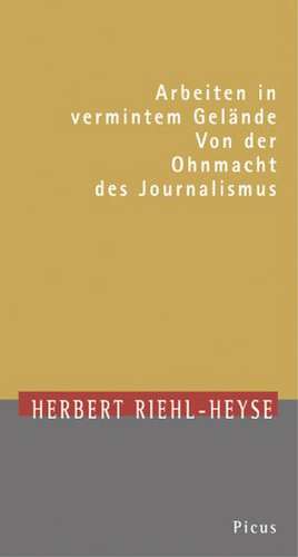 Arbeiten in vermintem Gelände de Herbert Riehl-Heyse