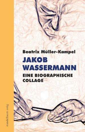 Jakob Wassermann de Beatrix Müller-Kampel