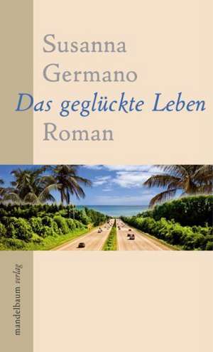 Das geglückte Leben de Susanna Germano