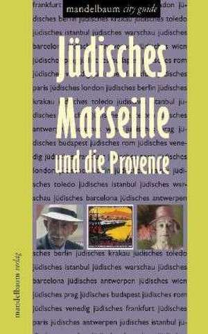 Jüdisches Marseille und die Provence de Alexander Kluy