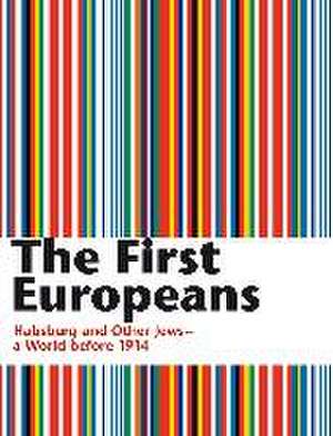 The First Europeans de Felicitas Heimann-Jelinek