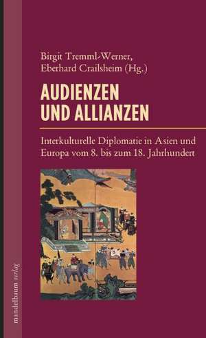 Audienzen und Allianzen de Birgit Tremml-Werner