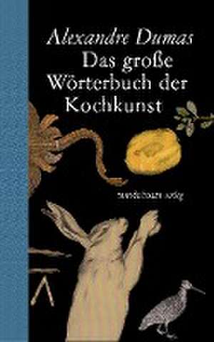 Das große Wörterbuch der Kochkunst de Alexandre Dumas