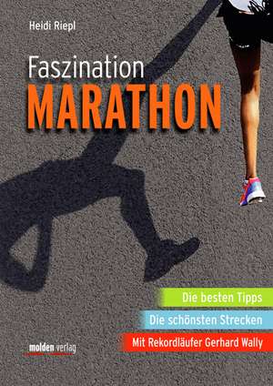 Faszination Marathon de Heidi Riepl