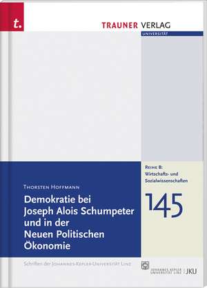 Demokratie bei Joseph Alois Schumpeter und in der Neuen Politischen Ökonomie de Thorsten Hoffmann