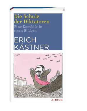 Die Schule der Diktatoren de Erich Kästner