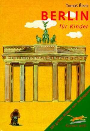 Komm mit! Berlin für Kinder de Tomas Rizek