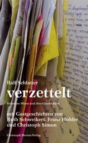 Verzettelt de Ralf Schlatter