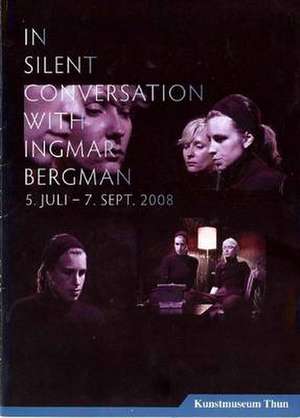 In silent conversation with Ingmar Bergman de Kunstmuseum Thun