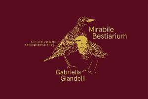 Gabriella Giandelli - Mirabile Bestiarium de Giandelli Gabriella