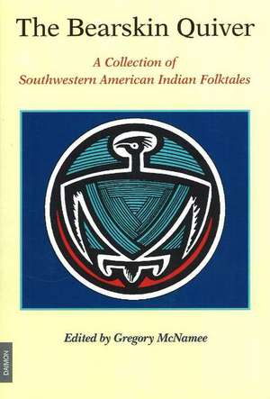 Bearskin Quiver: A Collection of Southwestern American Indian Folktales de Gregory McNamee