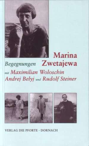 Begegnungen mit Maximilian Woloschin, Andrej Belyj und Rudolf Steiner de Taja Gut