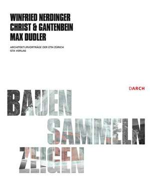 Bauen - Sammeln - Zeigen de Max Dudler