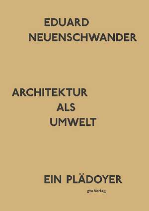 Architektur als Umwelt de Eduard Neuenschwander