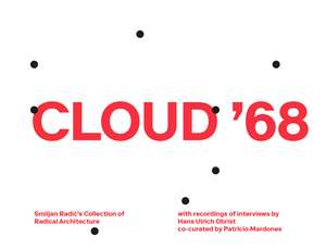 Cloud ’68: Smiljan Radic’s Collection of Radical Architecture de Fredi Fischli