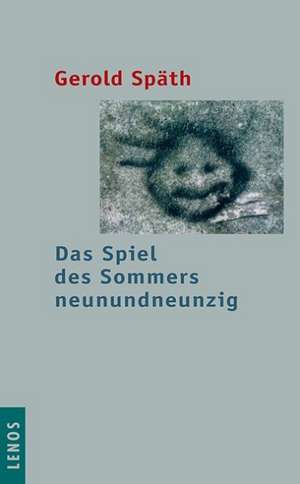 Das Spiel des Sommers neunundneunzig de Gerold Späth