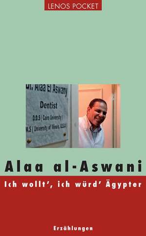 Ich wollt, ich würd Ägypter de Alaa Al-Aswani