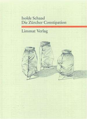 Die Zürcher Constipation de Isolde Schaad