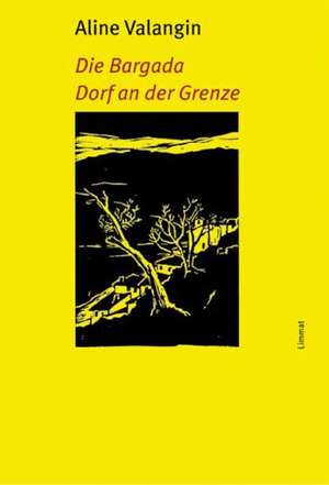 Die Bargada / Dorf an der Grenze de Aline Valangin