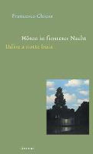 Hören in finsterer Nacht / Udire a notte buia de Francesco Chiesa