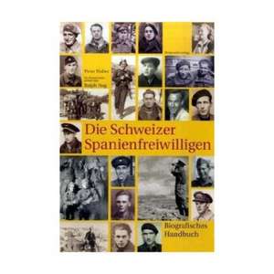 Die Schweizer Spanienfreiwilligen de Peter Huber