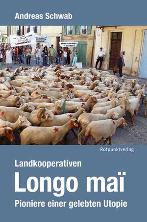 Landkooperativen Longo maï de Andreas Schwab