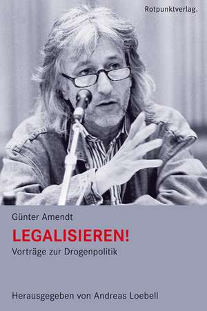 Legalisieren! de Günter Amendt