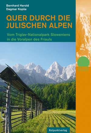 Quer durch die Julischen Alpen de Bernhard Herold