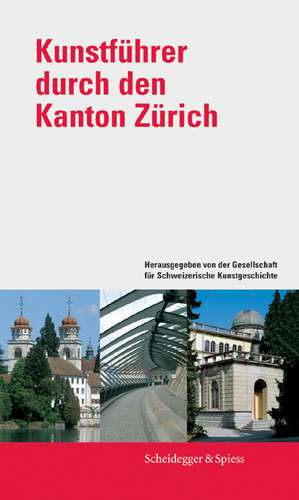 Kunstführer durch den Kanton Zürich de Society for Swiss Art History