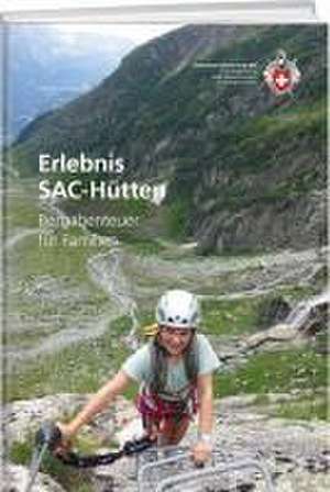 Erlebnisreiche SAC-Hütten de Heidi Schwaiger