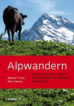 Alpwandern de Michael T. Ganz