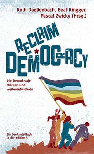 Reclaim Democracy de Ruth Daellenbach