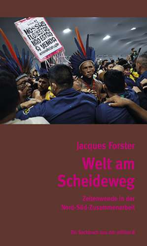 Welt am Scheideweg de Jacques Forster