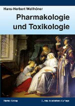 Pharmakologie und Toxikologie de Hans-Herbert Wellhöner