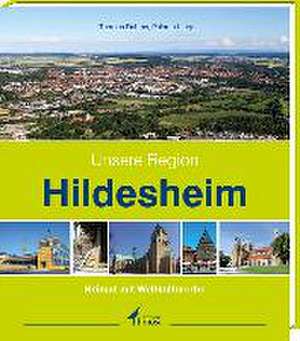 Unsere Region Hildesheim de Thomas Dahms